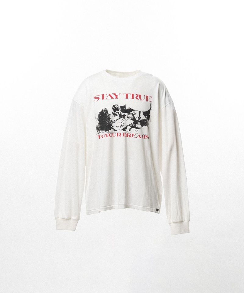  "STAY TRUE TO YOUR DREAM"L/S T-shirt