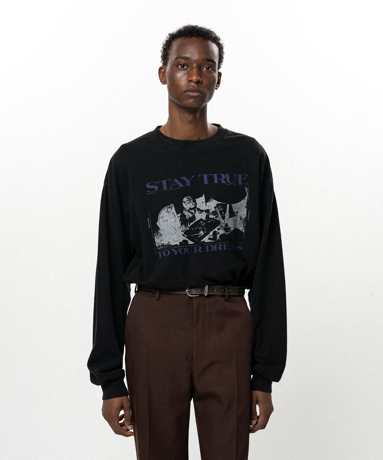  "STAY TRUE TO YOUR DREAM"L/S T-shirt