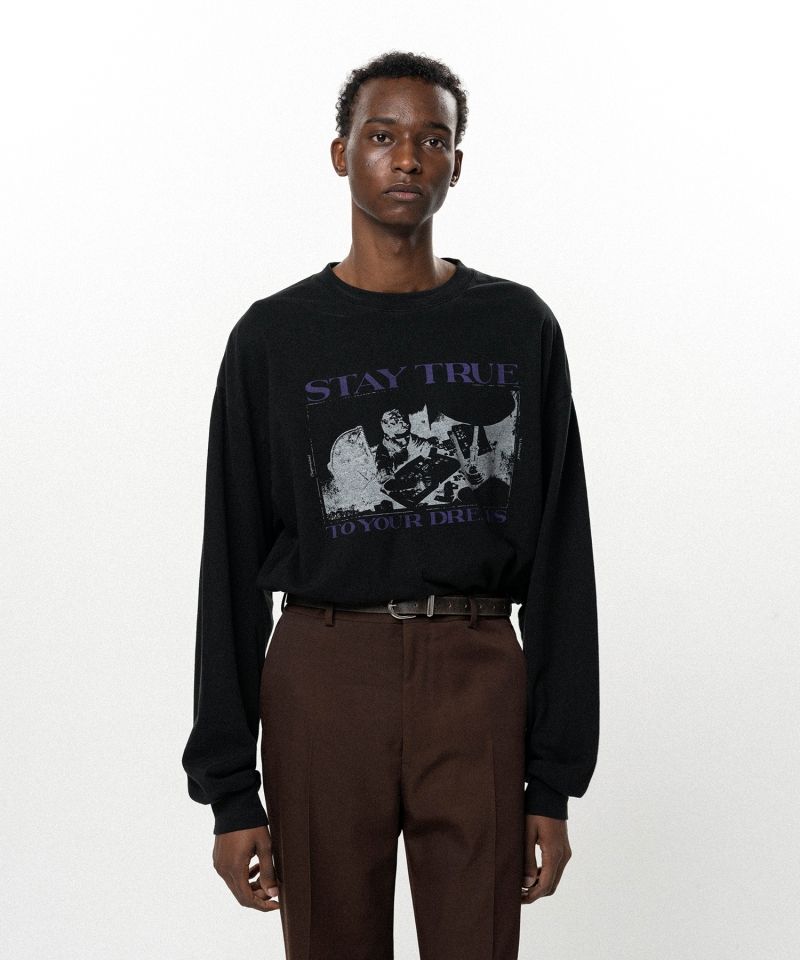  "STAY TRUE TO YOUR DREAM"L/S T-shirt