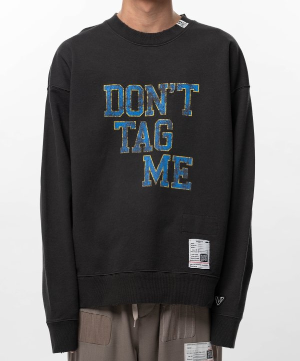 Don't Tag Me Printed Sweatshirt