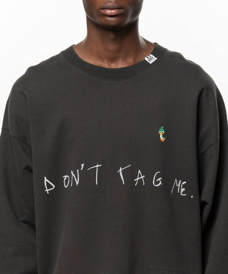 Don't Tag Me. Sweatshirt