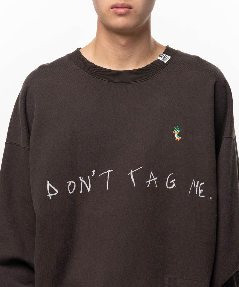 Don't Tag Me. Sweatshirt